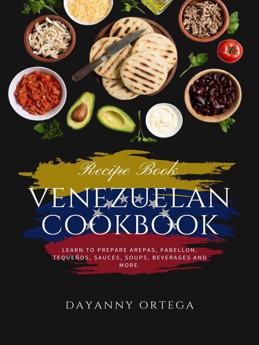 Title details for Venezuelan Cookbook by Dayanny Ortega - Available